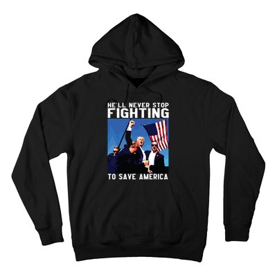 Funny Donald Trump Hell Never Stop Fighting To Save America Hoodie