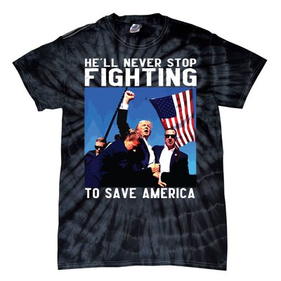 Funny Donald Trump Hell Never Stop Fighting To Save America Tie-Dye T-Shirt