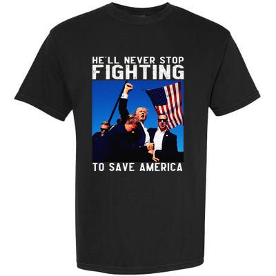 Funny Donald Trump HeLl Never Stop Fighting To Save America Gift Garment-Dyed Heavyweight T-Shirt