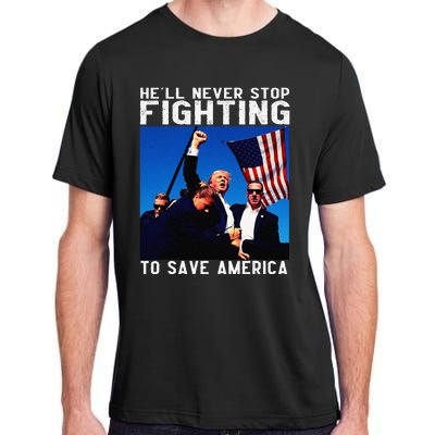 Funny Donald Trump HeLl Never Stop Fighting To Save America Gift Adult ChromaSoft Performance T-Shirt