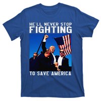 Funny Donald Trump HeLl Never Stop Fighting To Save America Gift T-Shirt