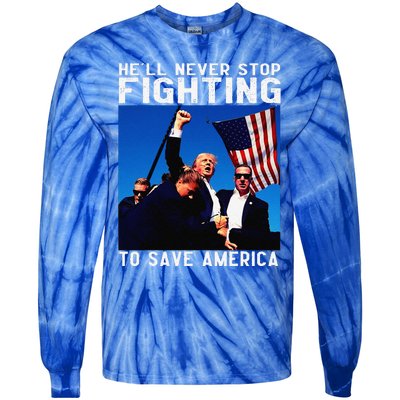 Funny Donald Trump HeLl Never Stop Fighting To Save America Gift Tie-Dye Long Sleeve Shirt