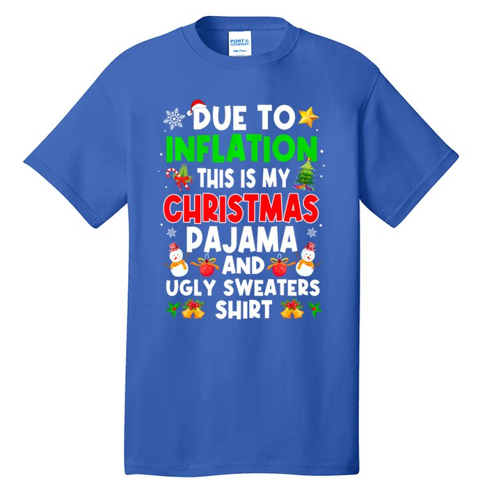 Funny Due To Inflation This Is My Ugly Sweater For Christmas Gift Tall T-Shirt