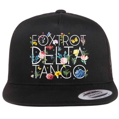 Foxtrots Delta Tangos Floral Funny Foxtrot Delta Tango Flat Bill Trucker Hat