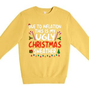 Funny Due To Inflation This Is My Ugly Sweater For Christmas Cute Gift Premium Crewneck Sweatshirt