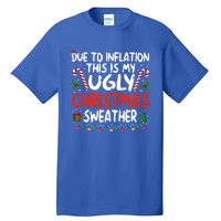 Funny Due To Inflation This Is My Ugly Sweater For Christmas Cute Gift Tall T-Shirt