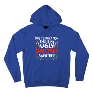 Funny Due To Inflation This Is My Ugly Sweater For Christmas Cute Gift Tall Hoodie