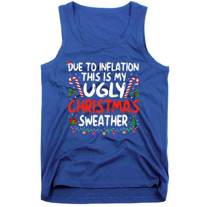 Funny Due To Inflation This Is My Ugly Sweater For Christmas Cute Gift Tank Top