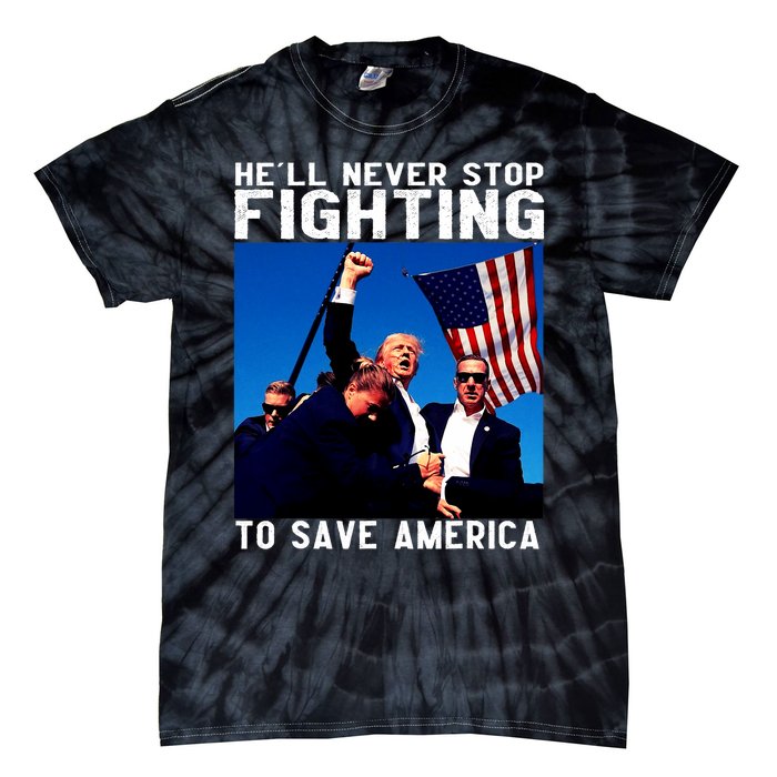 Funny Donald Trump HeLl Never Stop Fighting To Save America Tie-Dye T-Shirt