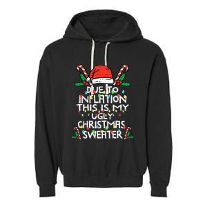 Funny Due to Inflation Ugly Christmas Sweaters  Garment-Dyed Fleece Hoodie