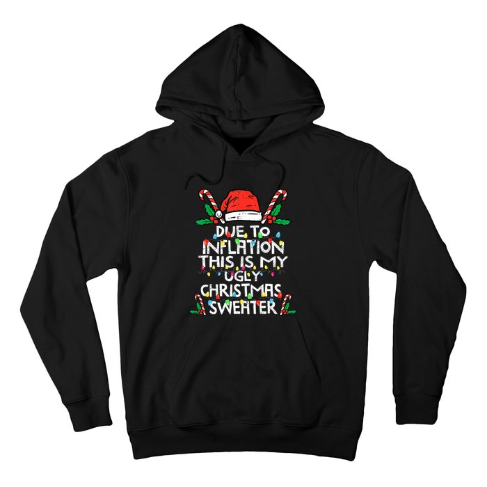 Funny Due to Inflation Ugly Christmas Sweaters  Hoodie