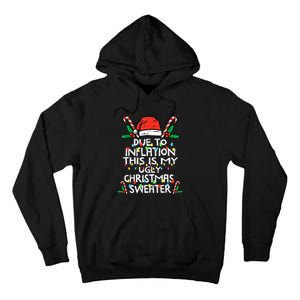 Funny Due to Inflation Ugly Christmas Sweaters  Tall Hoodie