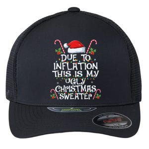 Funny Due To Inflation This Is My Ugly Sweater For Christmas Cool Gift Flexfit Unipanel Trucker Cap