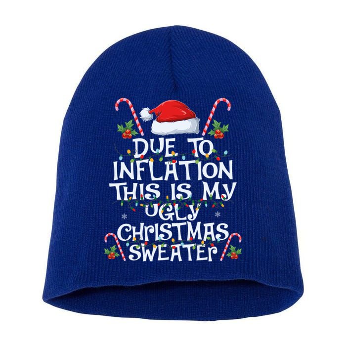 Funny Due To Inflation This Is My Ugly Sweater For Christmas Cool Gift Short Acrylic Beanie