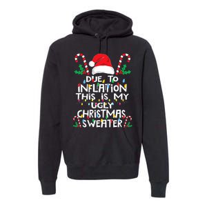 Funny Due to Inflation Ugly Christmas Sweaters Premium Hoodie