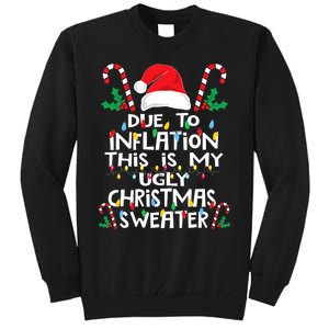 Funny Due to Inflation Ugly Christmas Sweaters Tall Sweatshirt