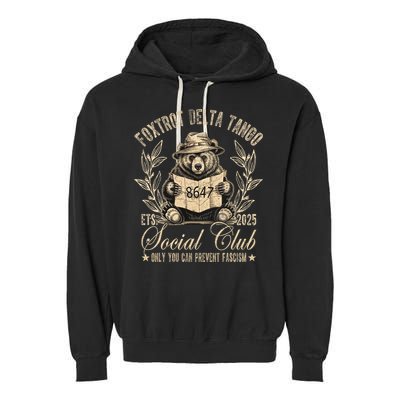 Foxtrot Delta Tango Social Club Only You Can Prevent Fascism  Garment-Dyed Fleece Hoodie