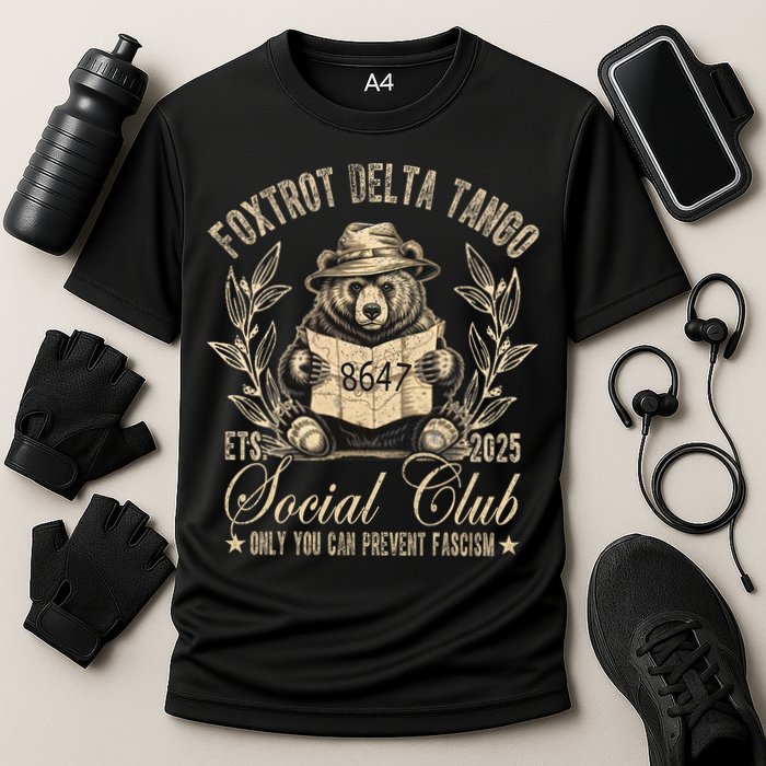 Foxtrot Delta Tango Social Club Only You Can Prevent Fascism  Performance Shirt