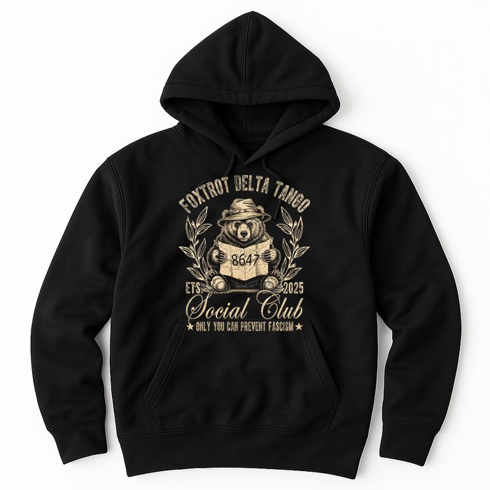 Foxtrot Delta Tango Social Club Only You Can Prevent Fascism  Hoodie