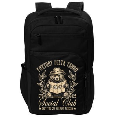 Foxtrot Delta Tango Social Club Only You Can Prevent Fascism  Impact Tech Backpack