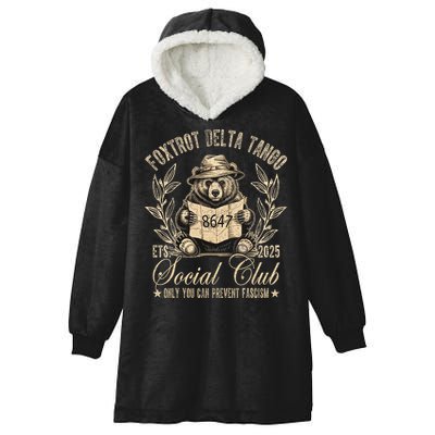 Foxtrot Delta Tango Social Club Only You Can Prevent Fascism  Hooded Wearable Blanket
