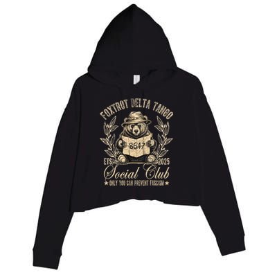 Foxtrot Delta Tango Social Club Only You Can Prevent Fascism  Crop Fleece Hoodie