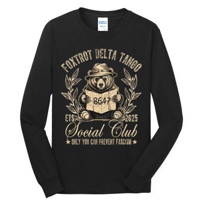 Foxtrot Delta Tango Social Club Only You Can Prevent Fascism  Tall Long Sleeve T-Shirt