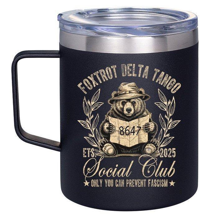 Foxtrot Delta Tango Social Club Only You Can Prevent Fascism  12oz Stainless Steel Coffee Mug