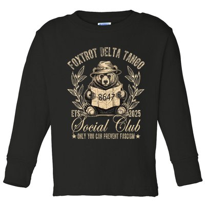 Foxtrot Delta Tango Social Club Only You Can Prevent Fascism  Toddler Long Sleeve Shirt