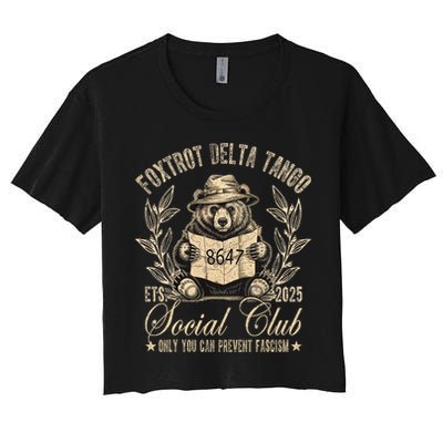 Foxtrot Delta Tango Social Club Only You Can Prevent Fascism  Crop Top
