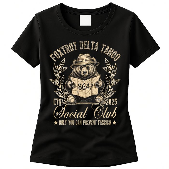 Foxtrot Delta Tango Social Club Only You Can Prevent Fascism  Womens T-Shirt