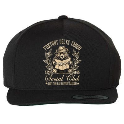 Foxtrot Delta Tango Social Club Only You Can Prevent Fascism  Wool Snapback Cap