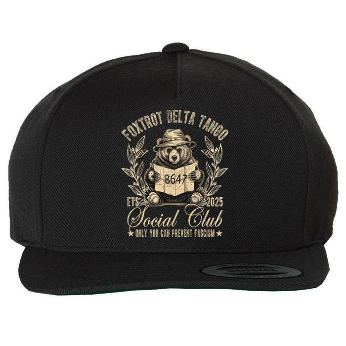 Foxtrot Delta Tango Social Club Only You Can Prevent Fascism  Wool Snapback Cap