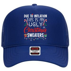 Funny Due To Inflation This Is My Ugly Christmas Sweaters  High Crown Mesh Back Trucker Hat