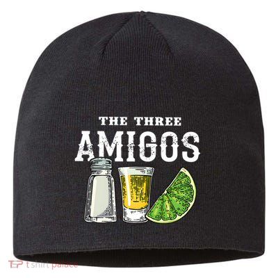 Funny Drinking The Three Amigos Cinco De Mayo Sustainable Beanie
