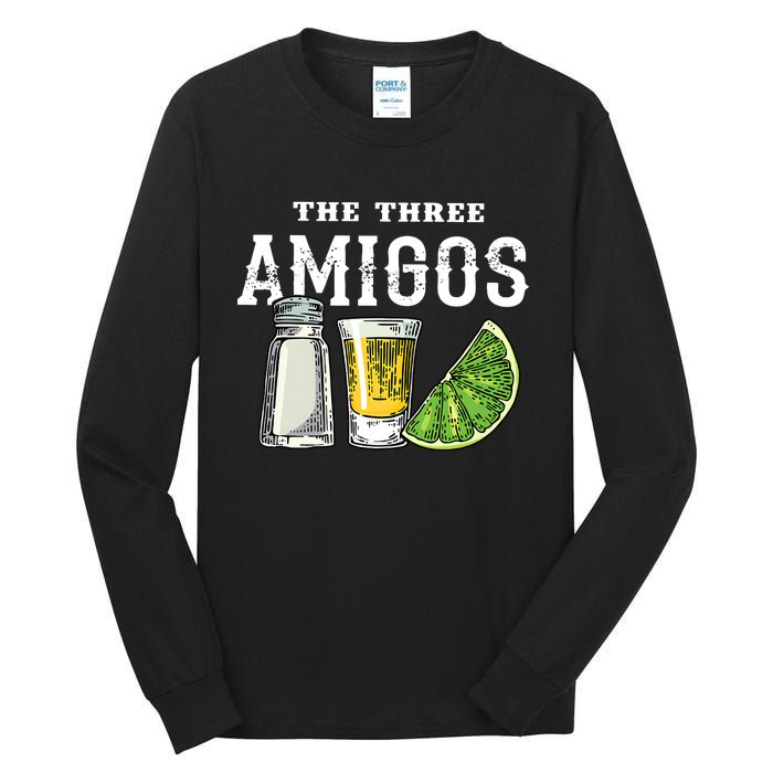 Funny Drinking The Three Amigos Cinco De Mayo Tall Long Sleeve T-Shirt