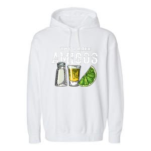 Funny Drinking The Three Amigos Cinco De Mayo Garment-Dyed Fleece Hoodie