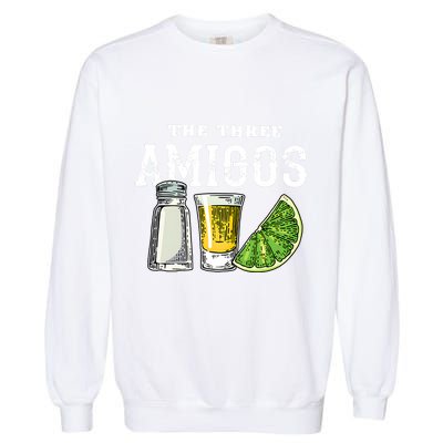 Funny Drinking The Three Amigos Cinco De Mayo Garment-Dyed Sweatshirt