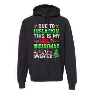 Funny Due To Inflation Ugly Christmas Sweaters Xmas Holiday Premium Hoodie