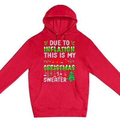 Funny Due To Inflation Ugly Christmas Sweaters Xmas Holiday Premium Pullover Hoodie