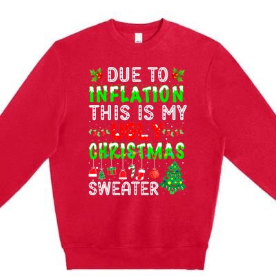 Funny Due To Inflation Ugly Christmas Sweaters Xmas Holiday Premium Crewneck Sweatshirt