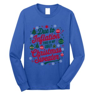 Funny Due To Inflation This Is My Ugly For Christmas Great Gift Long Sleeve Shirt