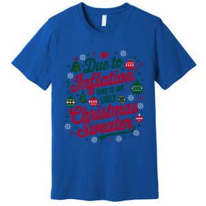 Funny Due To Inflation This Is My Ugly For Christmas Great Gift Premium T-Shirt