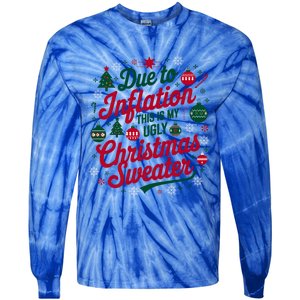 Funny Due To Inflation This Is My Ugly For Christmas Great Gift Tie-Dye Long Sleeve Shirt