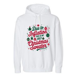 Funny Due To Inflation This Is My Ugly For Christmas Great Gift Garment-Dyed Fleece Hoodie