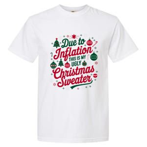 Funny Due To Inflation This Is My Ugly For Christmas Great Gift Garment-Dyed Heavyweight T-Shirt