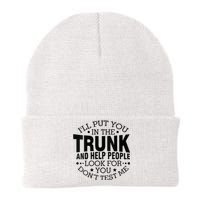 Funny Dont Test Me Ill Put You In The Trunk Sarcastic Gift Knit Cap Winter Beanie