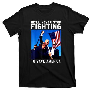 Funny Donald Trump HeLl Never Stop Fighting To Save America Gift T-Shirt