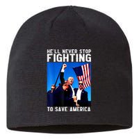 Funny Donald Trump HeLl Never Stop Fighting To Save America Gift Sustainable Beanie