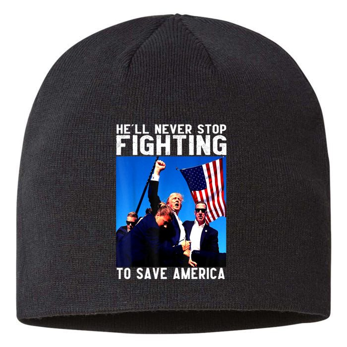 Funny Donald Trump HeLl Never Stop Fighting To Save America Gift Sustainable Beanie